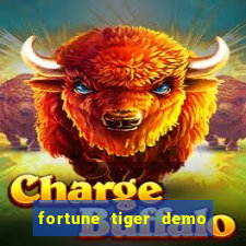 fortune tiger demo aposta de 500